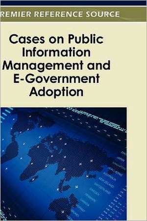 Cases on Public Information Management and E-Government Adoption de Christopher G. Reddick