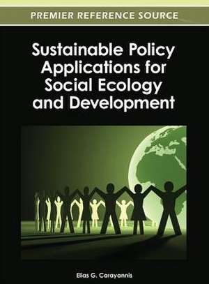 Sustainable Policy Applications for Social Ecology and Development de Elias G. Dr Carayannis