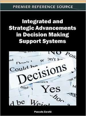 Integrated and Strategic Advancements in Decision Making Support Systems de Pascale Zarate