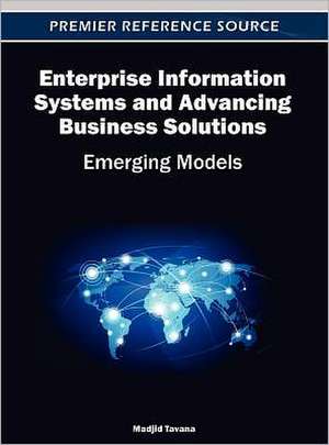 Enterprise Information Systems and Advancing Business Solutions de Tavana