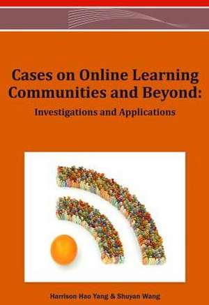 Cases on Online Learning Communities and Beyond de Shuyan Wang