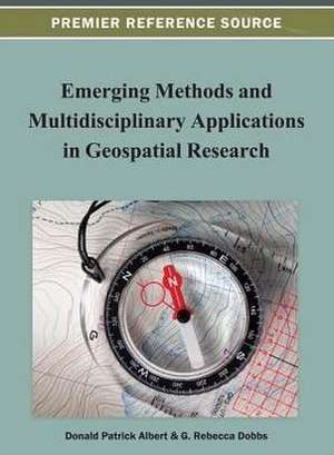 Emerging Methods and Multidisciplinary Applications in Geospatial Research de Albert