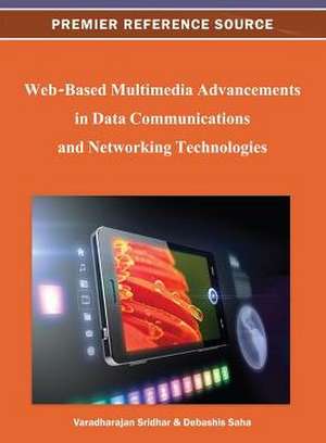 Web-Based Multimedia Advancements in Data Communications and Networking Technologies de Sridhar