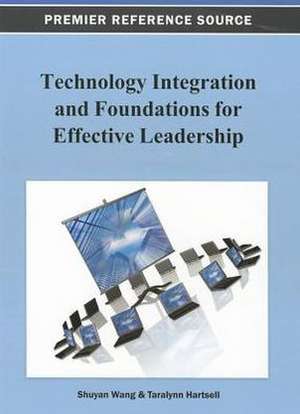 Technology Integration and Foundations for Effective Leadership de Taralynn Hartsell