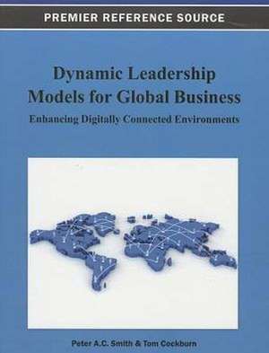 Dynamic Leadership Models for Global Business de Peter A. C. Smith