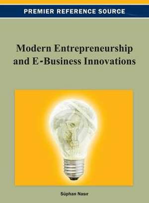 Modern Entrepreneurship and E-Business Innovations de Suphan Nasir