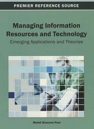 Managing Information Resources and Technology de Mehdi Khosrow-Pour