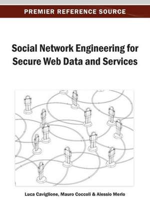 Social Network Engineering for Secure Web Data and Services de Luca Caviglione