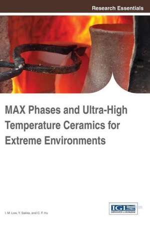 Max Phases and Ultra-High Temperature Ceramics for Extreme Environments de Greg Low