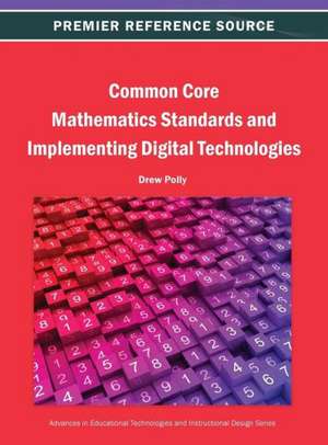 Common Core Mathematics Standards and Implementing Digital Technologies de Pattullo Polly Polly