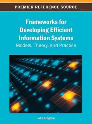 Frameworks for Developing Efficient Information Systems de John Krogstie