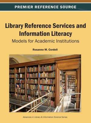 Library Reference Services and Information Literacy de Rosanne M. Cordell