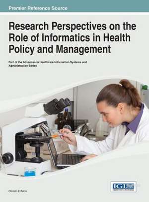 Research Perspectives on the Role of Informatics in Health Policy and Management de Morr