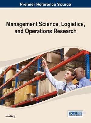 Management Science, Logistics, and Operations Research de Wei Wang