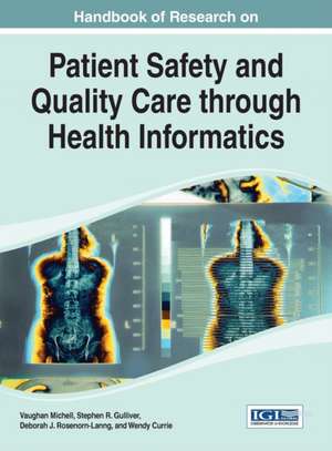 Handbook of Research on Patient Safety and Quality Care Through Health Informatics de Michell