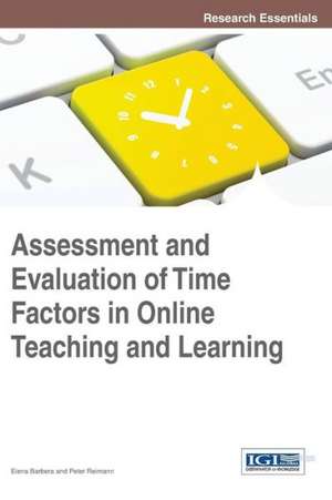 Assessment and Evaluation of Time Factors in Online Teaching and Learning de BARBER A