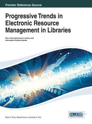 Progressive Trends in Electronic Resource Management in Libraries de Nihar K. Patra