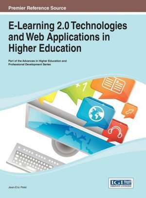 E-Learning 2.0 Technologies and Web Applications in Higher Education de Pelet