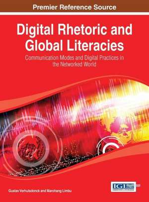 Digital Rhetoric and Global Literacies de Verhulsdonck