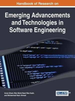 Handbook of Research on Emerging Advancements and Technologies in Software Engineering de Ghani