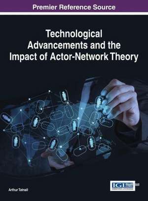 Technological Advancements and the Impact of Actor-Network Theory de Arthur Tatnall