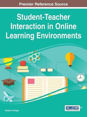 Student-Teacher Interaction in Online Learning Environments de Robert Wright