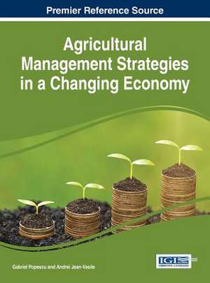 Agricultural Management Strategies in a Changing Economy de Gabriel Popescu