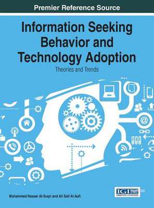 Information Seeking Behavior and Technology Adoption de Mohammed Nasser Al-Suqri