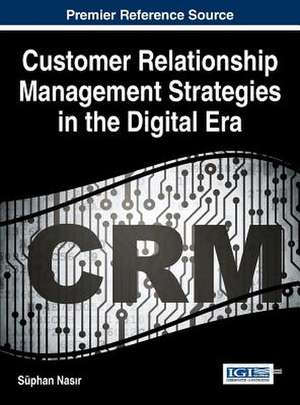 Customer Relationship Management Strategies in the Digital Era de Suphan Nasir