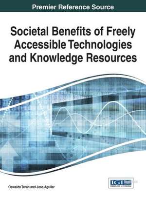 Societal Benefits of Freely Accessible Technologies and Knowledge Resources de Oswaldo Teran