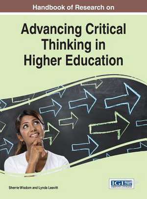 Handbook of Research on Advancing Critical Thinking in Higher Education de Sherrie Wisdom