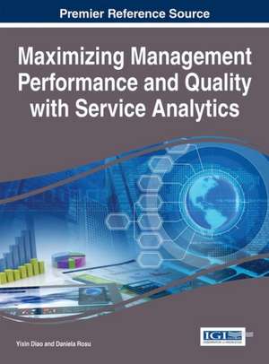 Maximizing Management Performance and Quality with Service Analytics de Yixin Diao