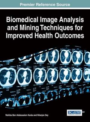 Biomedical Image Analysis and Mining Techniques for Improved Health Outcomes de Nilanjan Dey