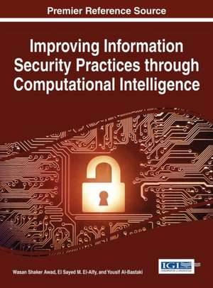 Improving Information Security Practices Through Computational Intelligence: Curriculum Models and Institutional Policies de Wasan Shaker Awad