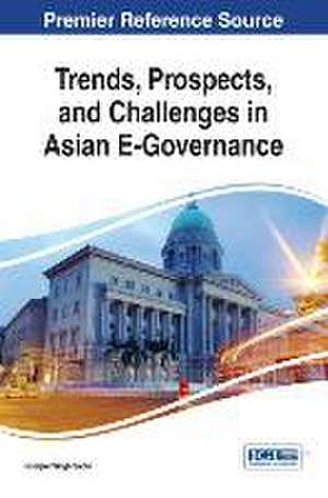 Trends, Prospects, and Challenges in Asian E-Governance de Inderjeet Singh Sodhi