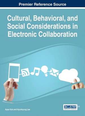 Cultural, Behavioral, and Social Considerations in Electronic Collaboration de Ayse Kok