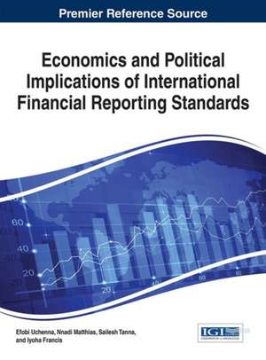 Economics and Political Implications of International Financial Reporting Standards de Matthias Nnadi