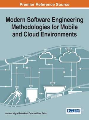 Modern Software Engineering Methodologies for Mobile and Cloud Environments de Sara Paiva