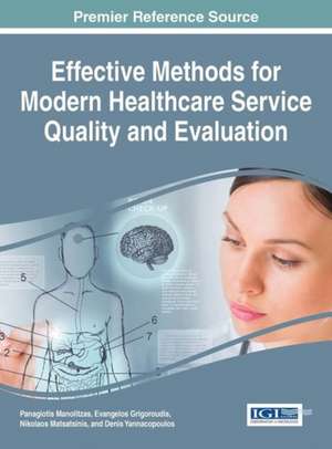 Effective Methods for Modern Healthcare Service Quality and Evaluation de Evangelos Grigoroudis