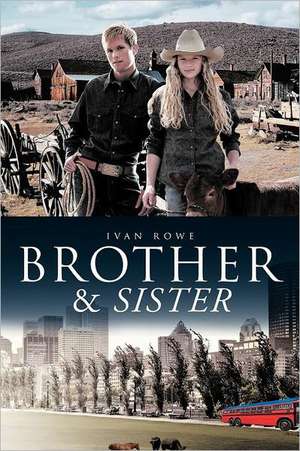 Brother & Sister de Ivan Rowe