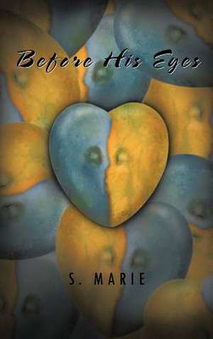 Before His Eyes de S. Marie