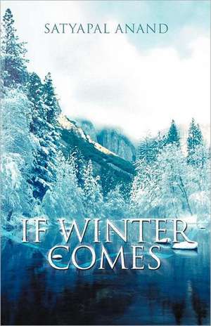 If Winter Comes de Satyapal Anand