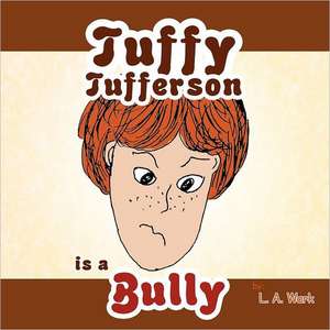 Tuffy Tufferson Is a Bully de L. A. Wark