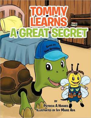 Tommy Learns a Great Secret de Patricia A. Hughes