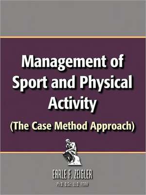 Management of Sport and Physical Activity de Earle F. Zeigler Ph. D. D. Sc LLD Fnak