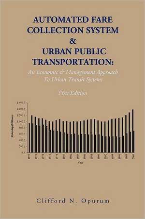 Automated Fare Collection System & Urban Public Transportation de Clifford N. Opurum