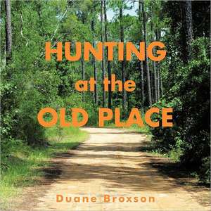 Hunting at the Old Place de Duane Broxson