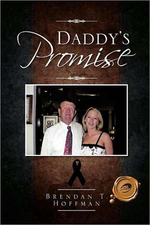 Daddy's Promise de Brendan T. Hoffman