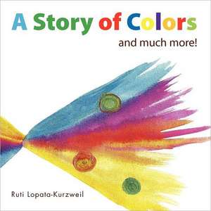 A Story of Colors de Ruti Lopata-Kurzweil