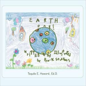 Earth Day de Tequila E. Howard Ed D.